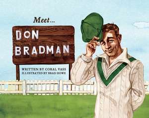 Meet Don Bradman de Coral Vass