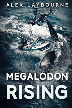 Megalodon Rising de Alex Laybourne