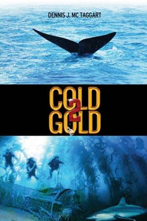 Cold Gold 2 de Dennis J McTaggart