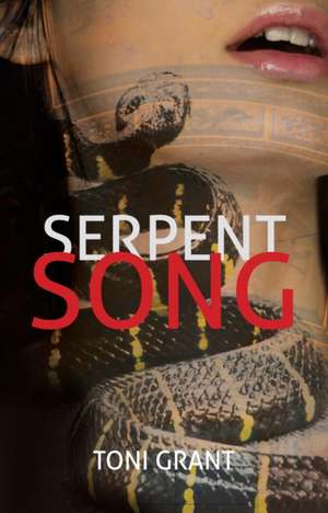 Serpent Song de Toni Grant