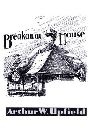 Breakaway House de Arthur W. Upfield