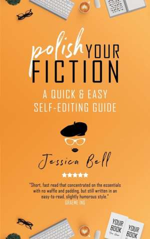 Polish Your Fiction de Jessica Bell