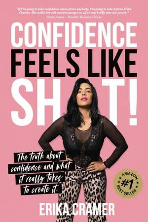 Confidence Feels Like Shit de Erika Cramer