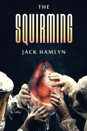 The Squirming de Jack Hamlyn