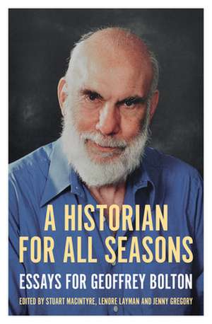 Historian for all Seasons: Essays for Geoffrey Bolton de Stuart Macintyre