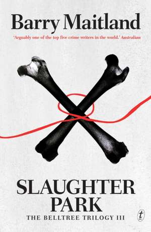 Slaughter Park: The Belltree Trilogy III de Barry Maitland