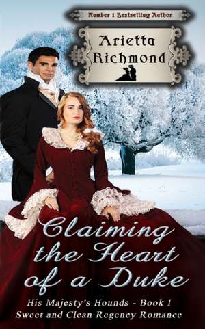 Claiming the Heart of a Duke de Arietta Richmond