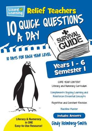 Lizard Learning Relief Teachers 10 Quick Questions a Day - A Survival Guide: Semester 1 de Cindy Holmberg-Smith