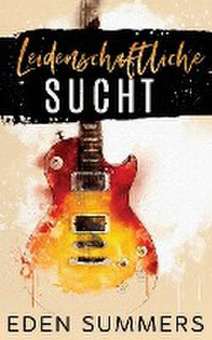 Leidenschaftliche Sucht de Eden Summers