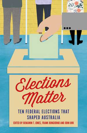 Elections Matter de Benjamin T. Jones