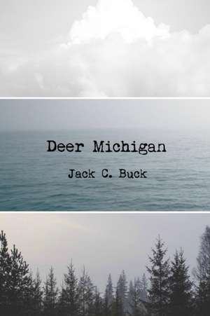 Deer Michigan de Jack C. Buck