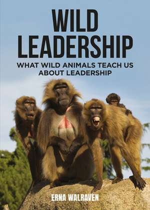 Wild Leadership de Erna Walraven