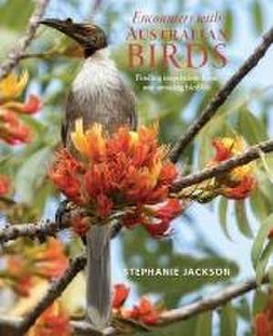 Encounters with Australian Birds de Stephanie Jackson