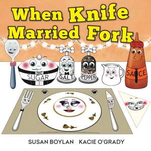 When Knife Married Fork de Susan Boylan