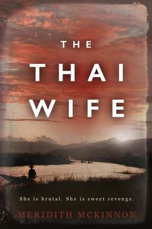 The Thai Wife de Meridith Mckinnon