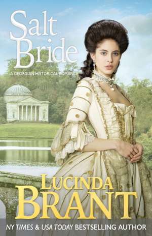 Salt Bride: A Georgian Historical Romance de Lucinda Brant