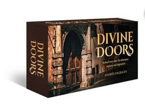 Divine Doors: Behind every door lies adventure, mystery and inspiration de Andres Engracia