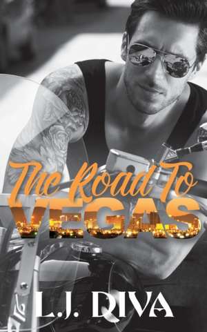 The Road To Vegas de L. J. Diva