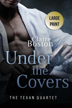 Under the Covers de Claire Boston