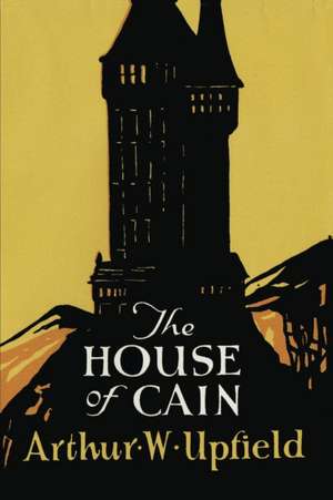 The House of Cain de Arthur W. Upfield