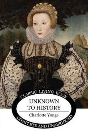 Unknown to History de Charlotte Yonge