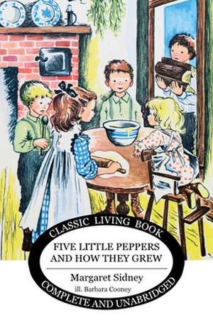 Five Little Peppers and how they grew de Margaret Sidney