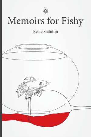 Memoirs for Fishy de Beale Stainton