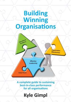 Building Winning Organisations de Kyle T Gimpl