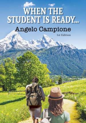 When The Student Is Ready... de Angelo Campione