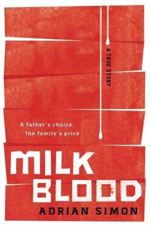 Milk-Blood de Adrian Simon