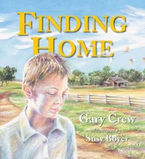 Finding Home de Gary Crew