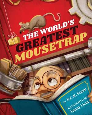 The World's Greatest Mousetrap de B. C. R. Fegan