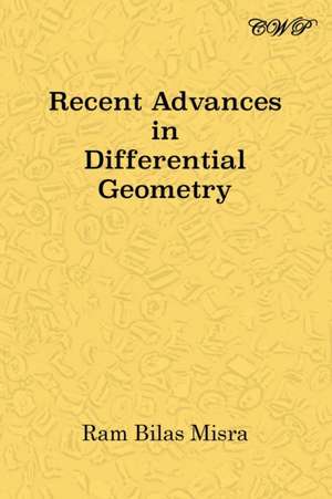 Recent Advances in Differential Geometry de Ram Bilas Misra