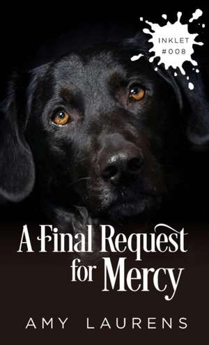 A Final Request For Mercy de Amy Laurens