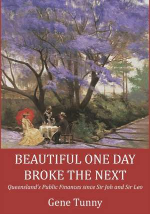 BEAUTIFUL ONE DAY, BROKE THE NEXT de Gene Tunny