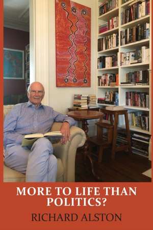 More to Life than Politics? de Richard Alston