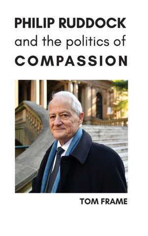 PHILIP RUDDOCK AND THE POLITICS OF COMPASSION de Tom Frame