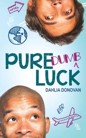 Pure Dumb Luck de Dahlia Donovan