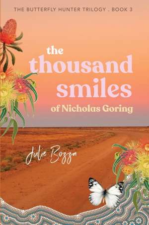 The Thousand Smiles of Nicholas Goring de Julie Bozza