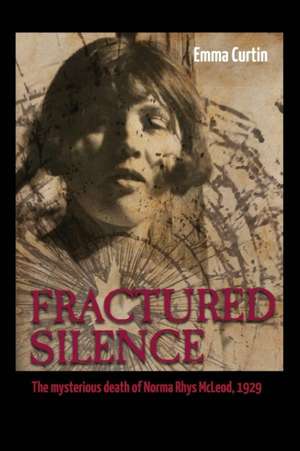 Fractured Silence de Emma Curtin