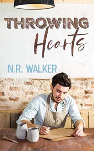 Throwing Hearts de N. R. Walker