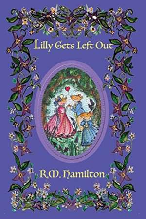 Lilly Gets Left Out de R. M. Hamilton