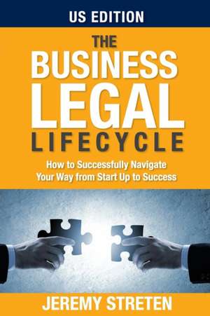 The Business Legal Lifecycle US Edition de Jeremy Streten