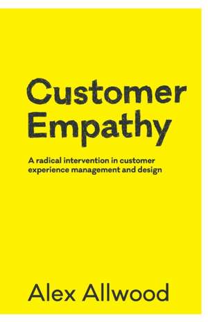 Customer Empathy de Alex Allwood