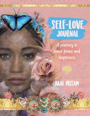 Self-Love Journal de Akal Pritam