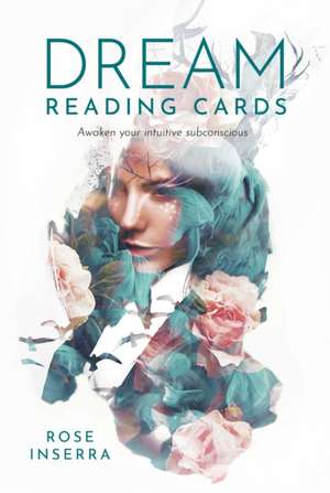 Dream Reading Cards: Awaken your intuitive subconscious de Rose Inserra