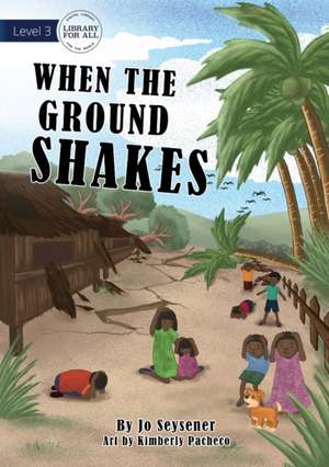 When The Ground Shakes de Jo Seysener