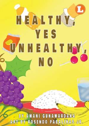 Healthy Yes Unhealthy No de Amani Gunawardana