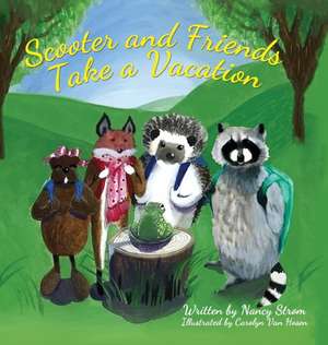 Scooter and Friends Take a Vacation de Nancy Strom