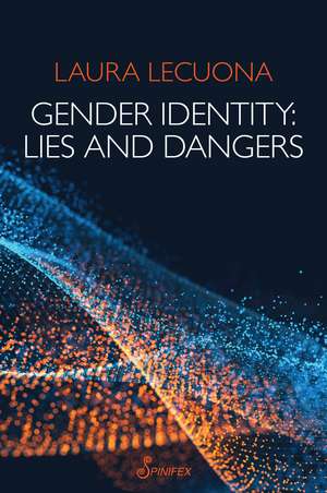 Gender Identity: Lies and Dangers de Laura Lecuona